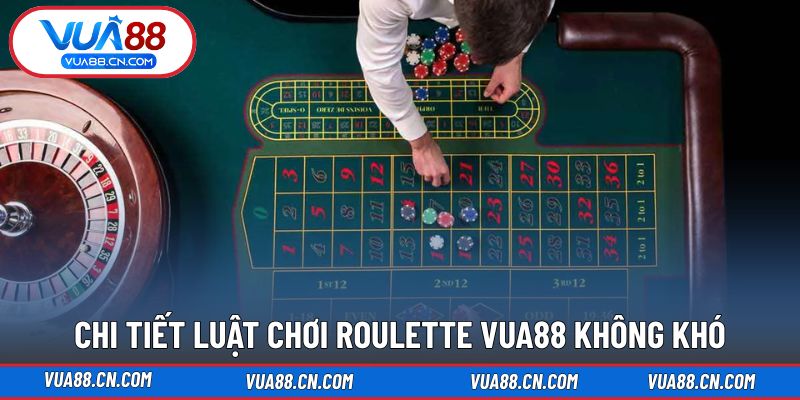 Luật chơi Roulette VUA88 dễ dàng cho tân thủ Luật chơi Roulette VUA88 dễ dàng cho tân thủ