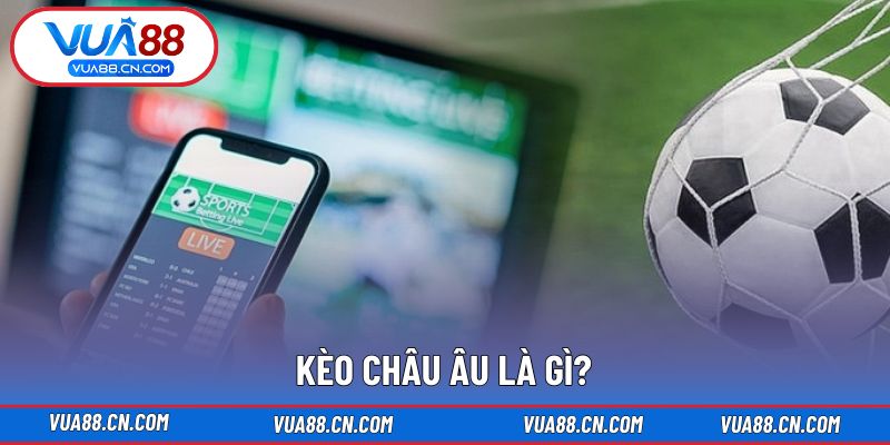 Khái niệm cơ bản về châu Âu trong bóng đá Khái niệm cơ bản về châu Âu trong bóng đá