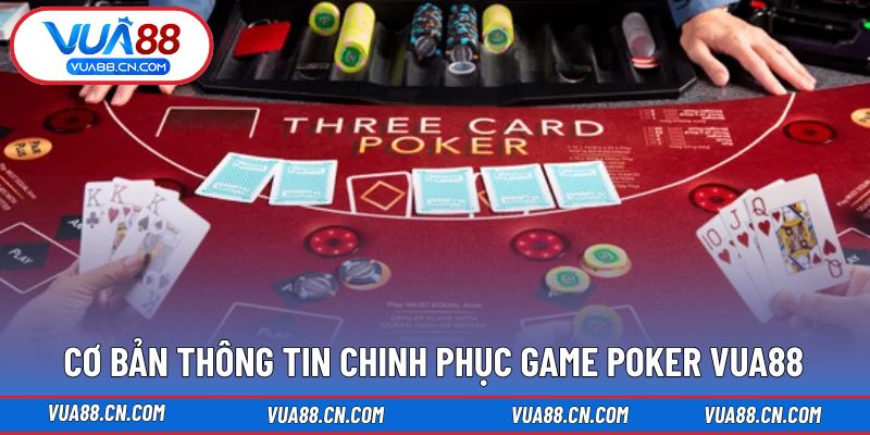 Giới thiệu nhanh thông tin chinh phục game Poker 