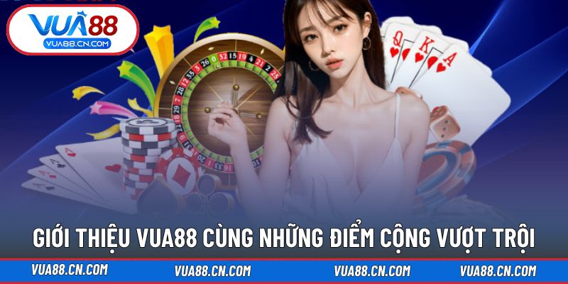 Giới thiệu VUA88 với ưu đãi nổi bật riêng