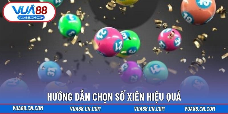 Hướng dẫn chọn số xiên hiệu quả Hướng dẫn chọn số xiên hiệu quả