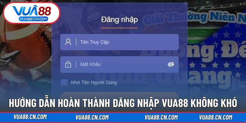 Hướng dẫn dễ dàng thực hiện truy cập VUA88