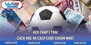 Kèo Chấp 1 Trái