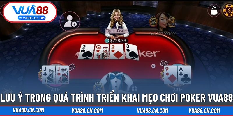 Lưu ý để quá trình chinh phục mẹo chơi Poker hiệu quả
