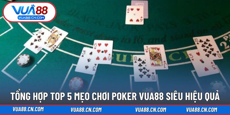Mẹo chơi hiệu quả chinh phục ván bài Poker VUA88