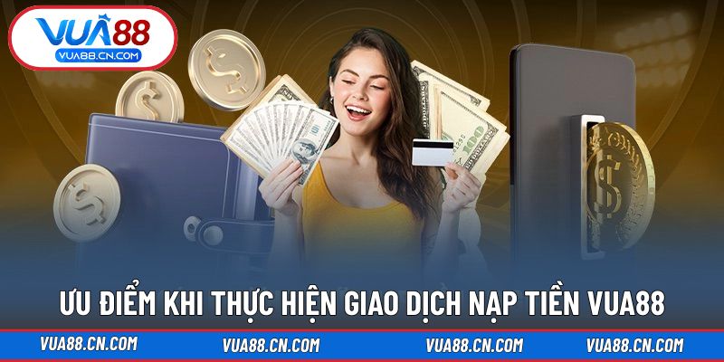 Ưu điểm trong suốt quá trình thực hiện giao dịch